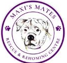 Maxi's Mates Rescue & Rehoming Centre